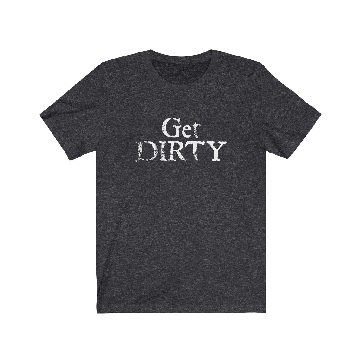 Get Dirty