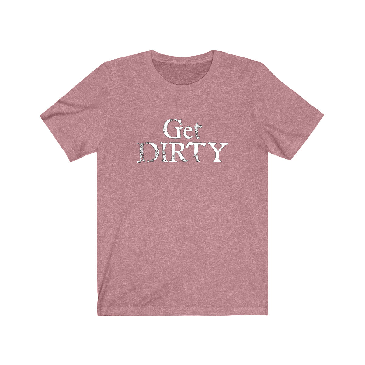 Get Dirty