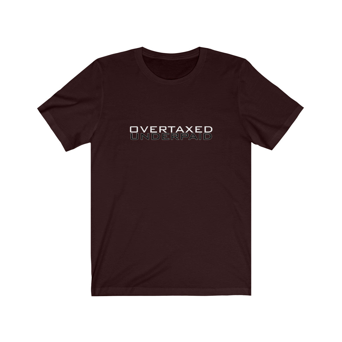 Overtaxed Underpaid
