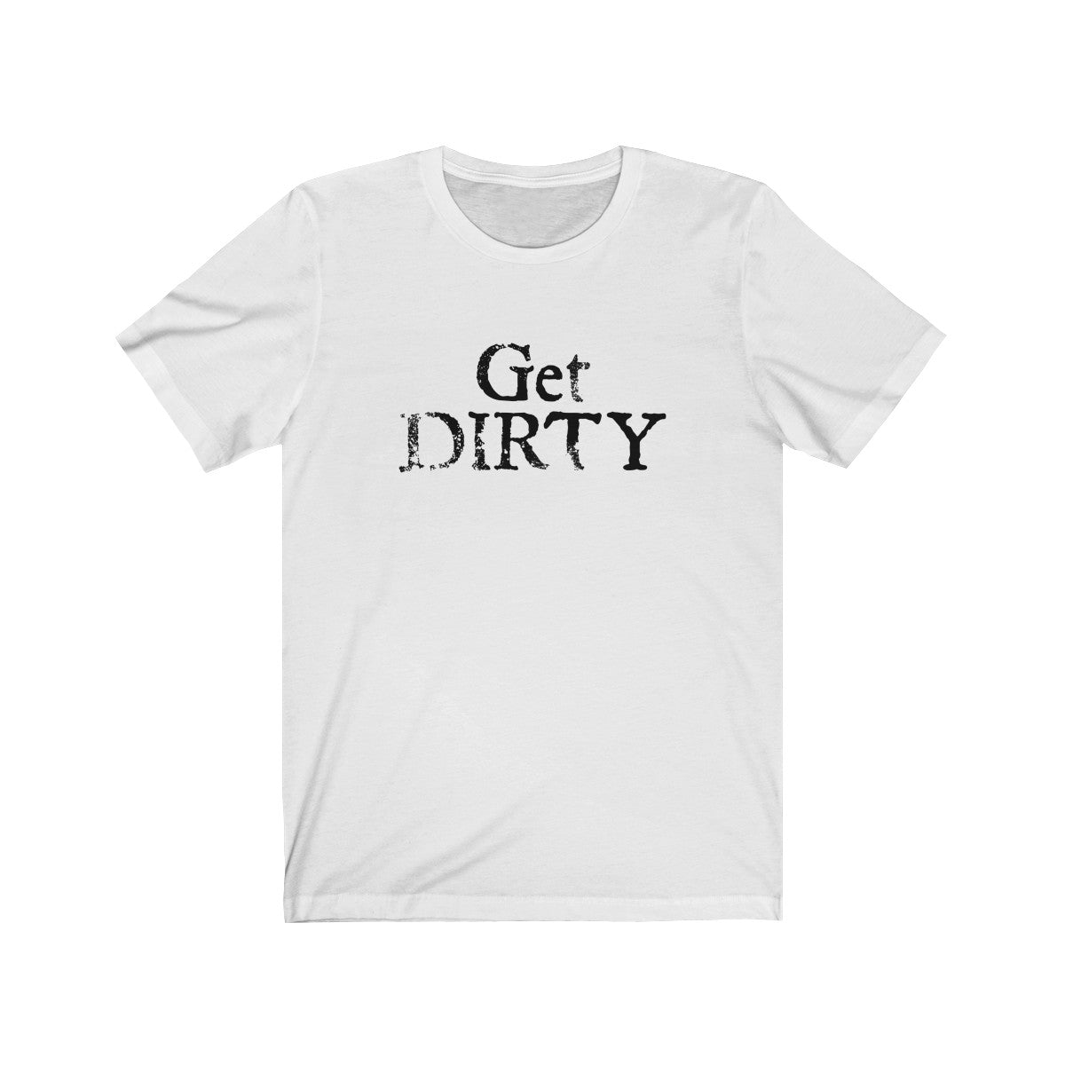 Get Dirty