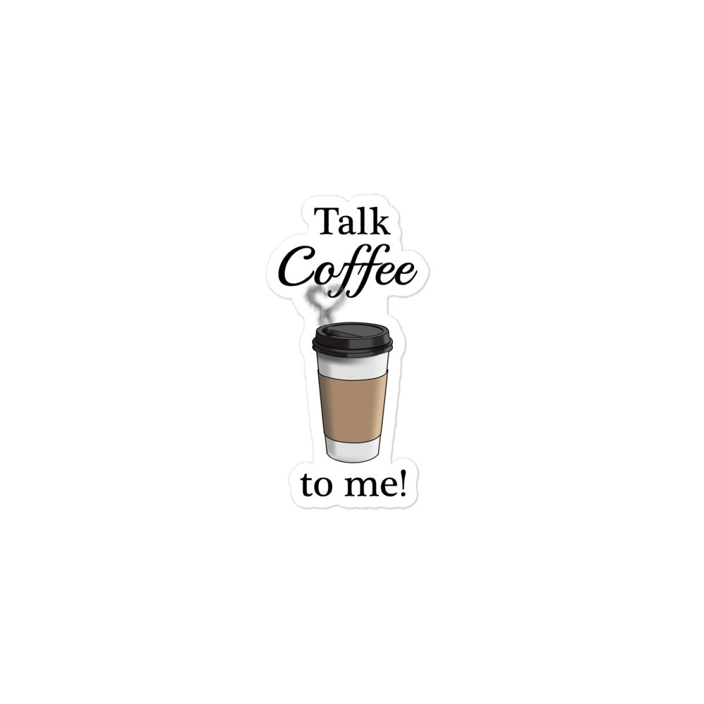 Talk Coffee To Me Sticker