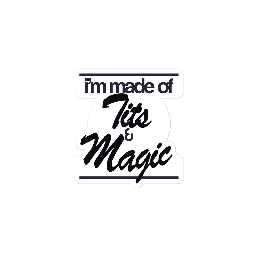 I'm Made of Tits and Magic Sticker