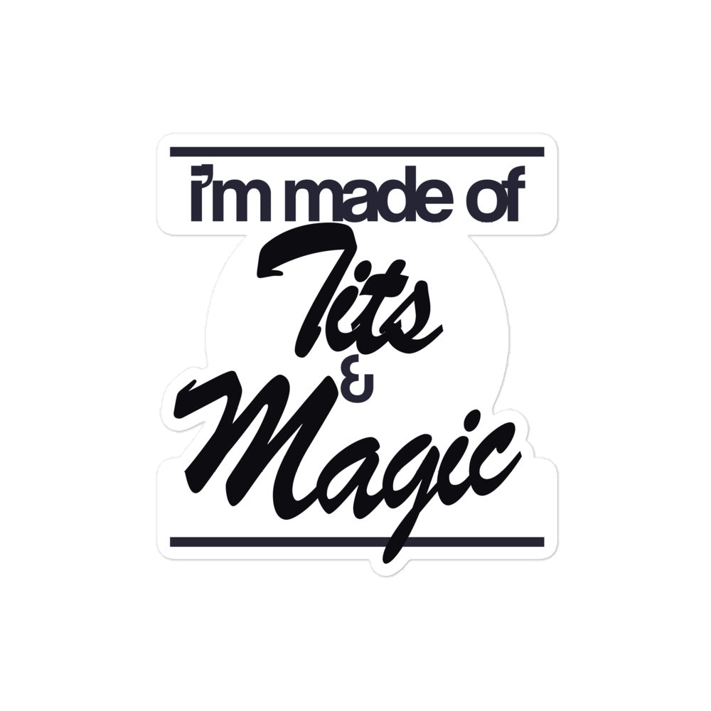 I'm Made of Tits and Magic Sticker