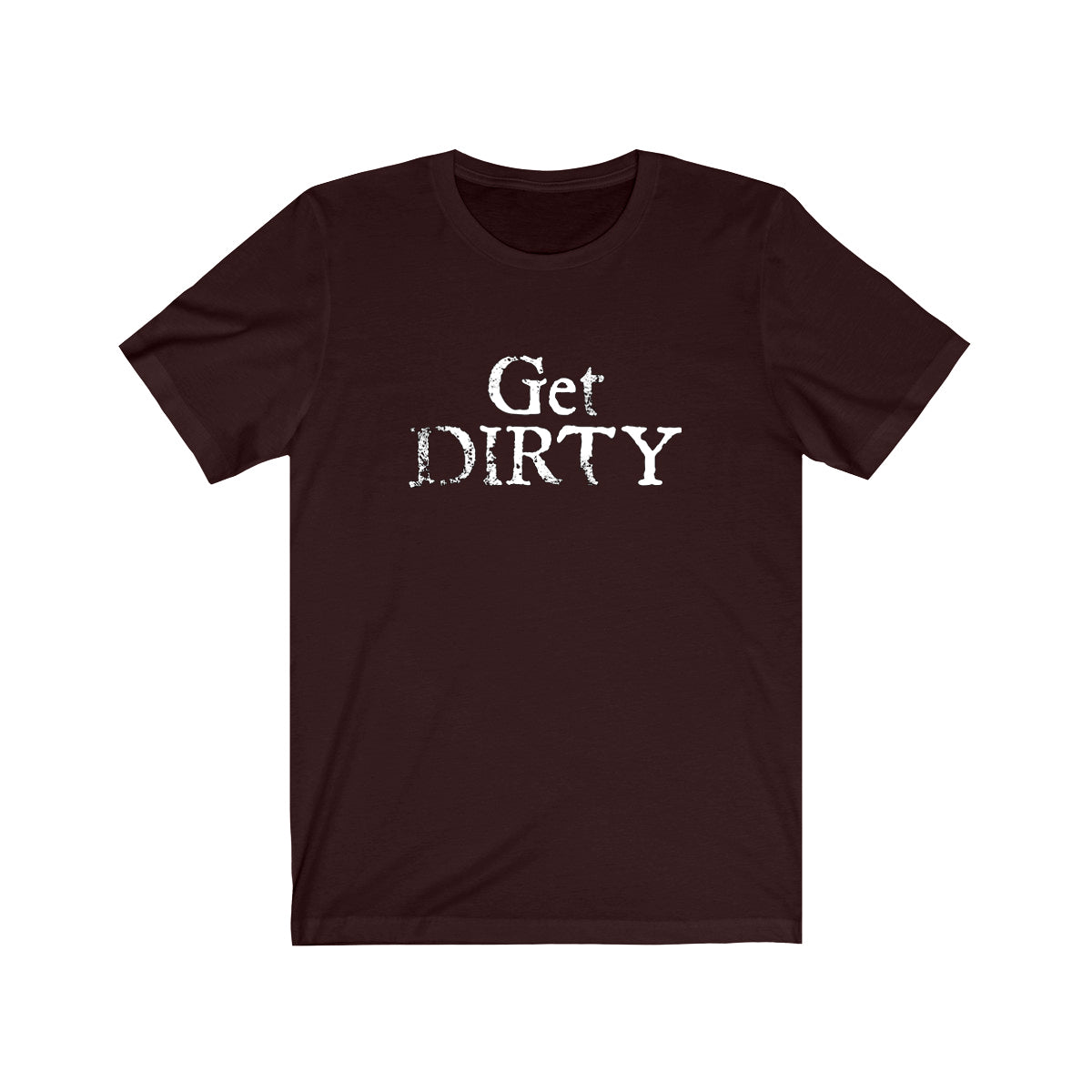 Get Dirty