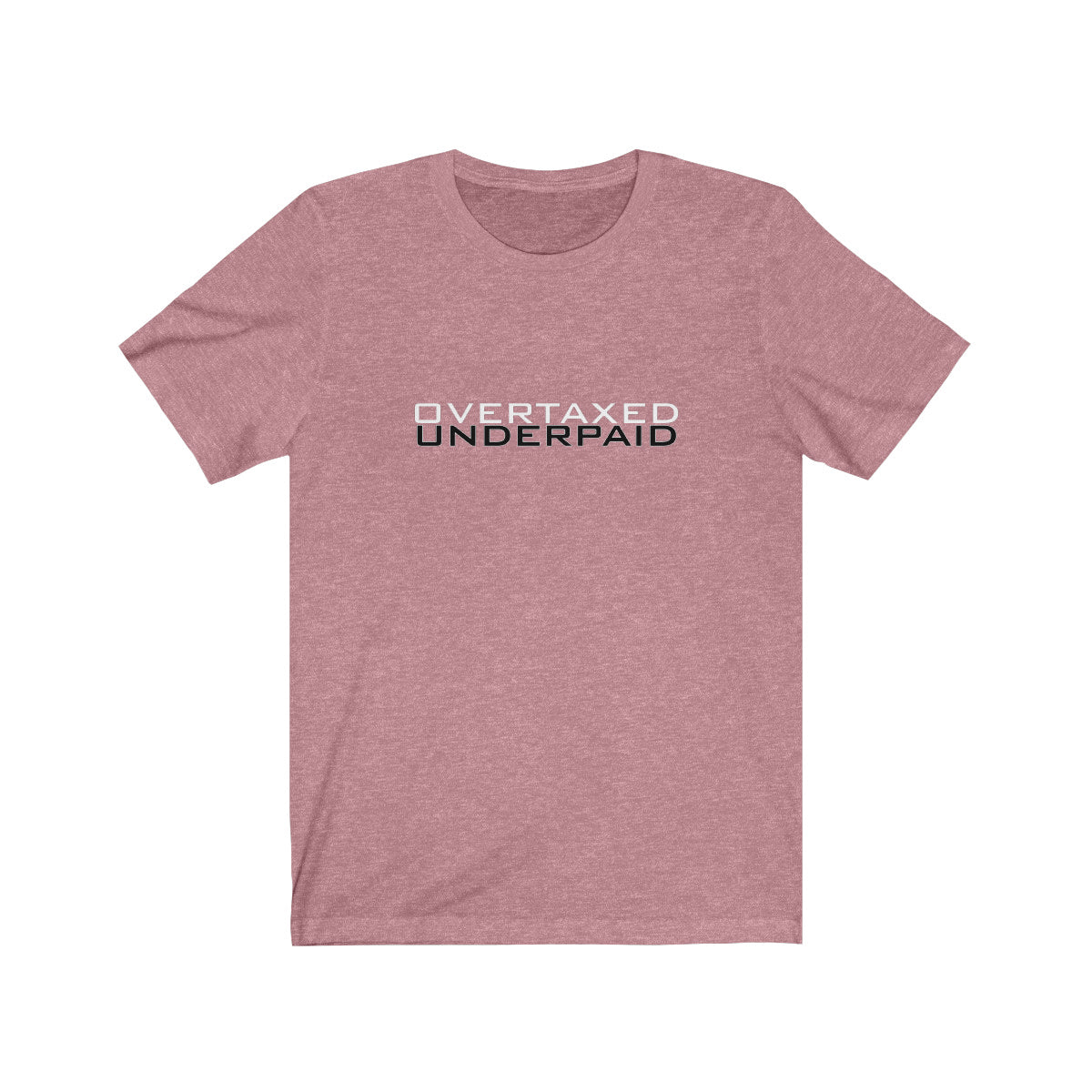 Overtaxed Underpaid