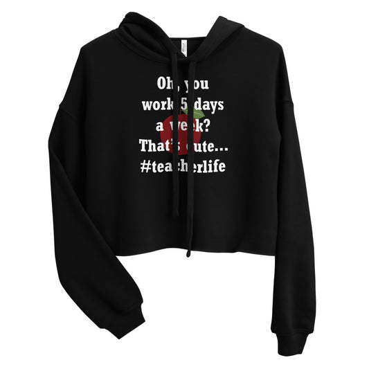 Teacher Life Crop Hoodie