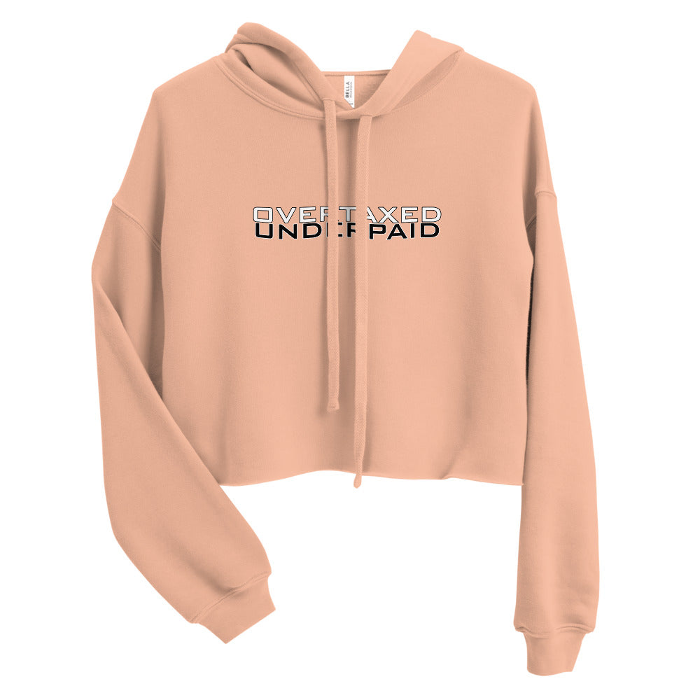 Overtaxed Underpaid Crop Hoodie