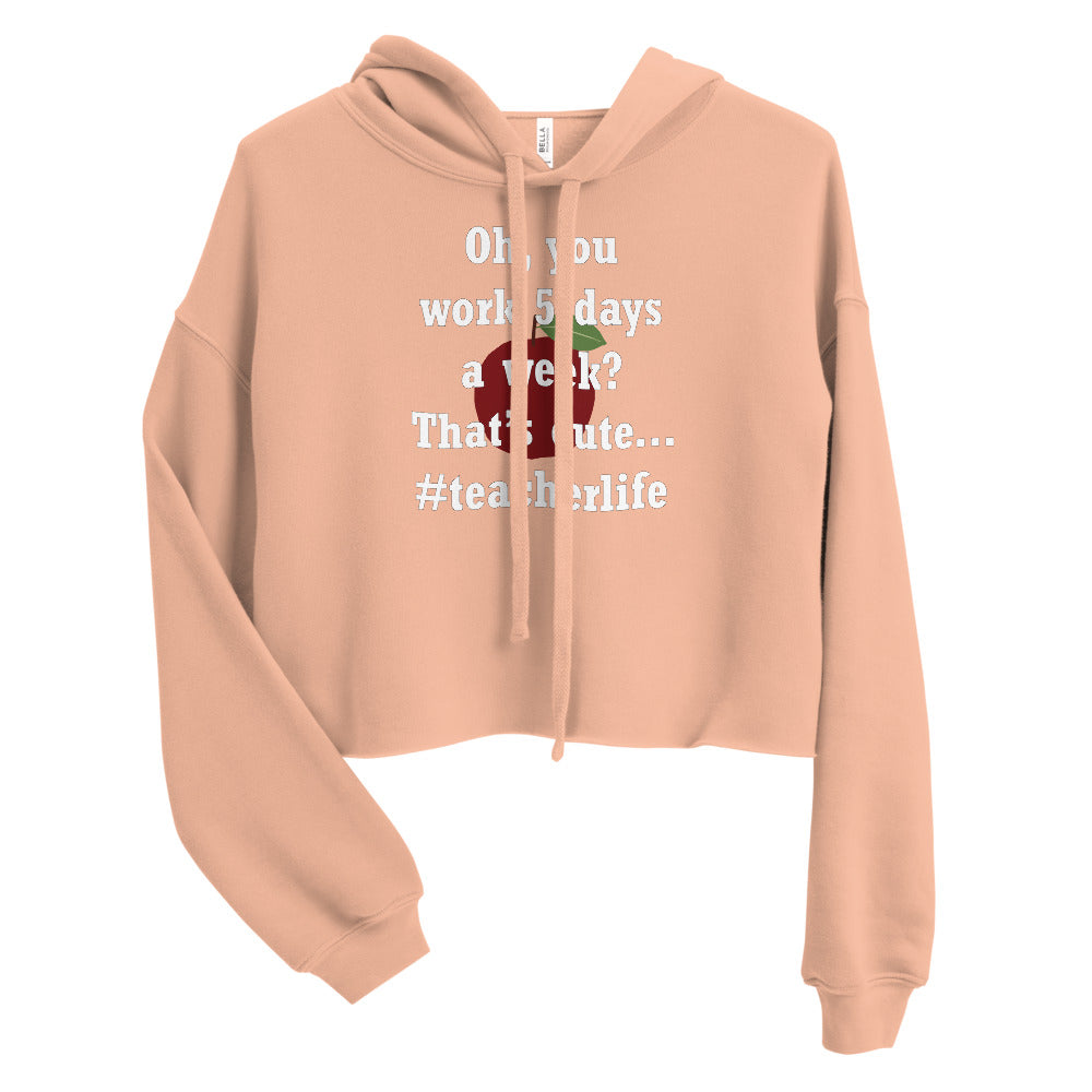 Teacher Life Crop Hoodie