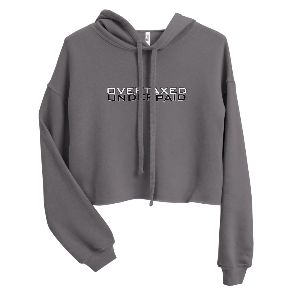 Overtaxed Underpaid Crop Hoodie