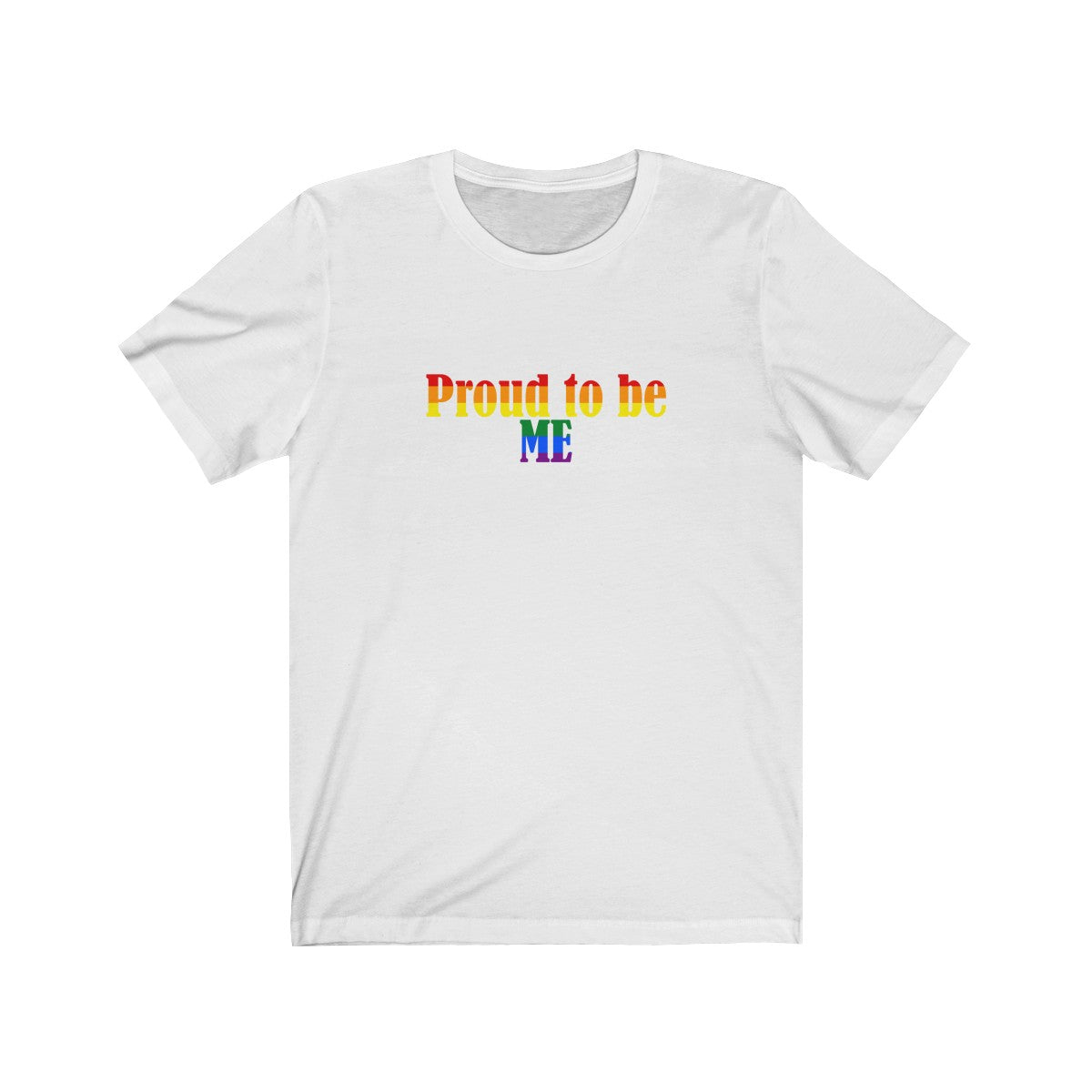 Proud to Be Me - Pride Flag