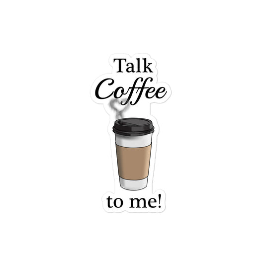 Talk Coffee To Me Sticker