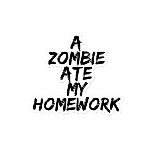 A Zombie Ate My Homework Sticker