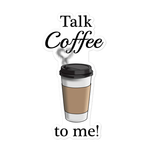 Talk Coffee To Me Sticker