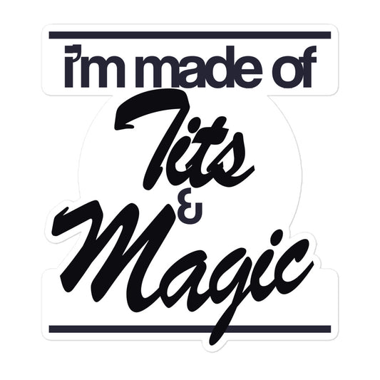 I'm Made of Tits and Magic Sticker
