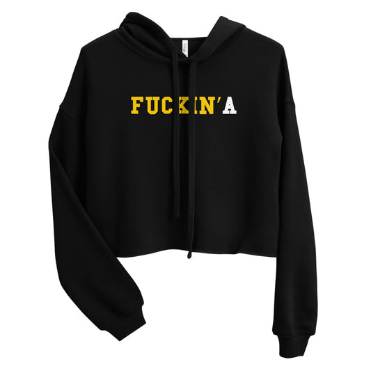 Fuckin'A Crop Hoodie